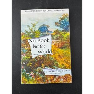 No Book but the World Leah Hager Cohen Uncorrected Advance Proof ARC 2014 Novel